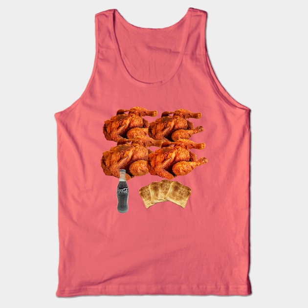 Four Fried Chickens and a Coke, and some Dry White Bread, Toasted. Tank Top by Manatee Max